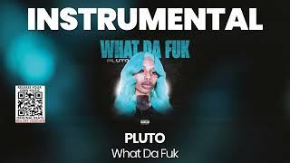 INSTRUMENTAL BEAT : What Da Fuk - PLUTO