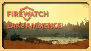 Firewatch 1hr Lake Ambience With Music | Sleep | Study | Relaxation