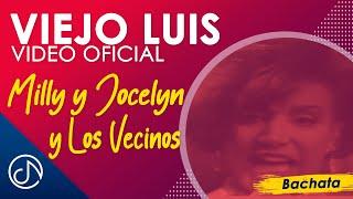 Viejo Luis   - Milly & Jocelyn y Los Vecinos [Video Oficial]