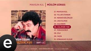 Zalimsin Yar (Müslüm Gürses) Official Audio #zalimsinyar #müslümgürses - Esen Müzik