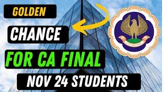 |Golden Chance For CA Final Students Who Appeared In ICAI CA Final Nov 24 Examination|