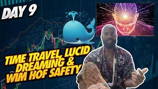 Time Travel, Lucid Dreaming & Wim Hof Safety 