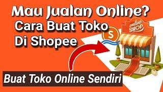 buat Toko Online Sendiri Di Shopee #shopeepay #tokoonline #jualanonline #bisnisonline