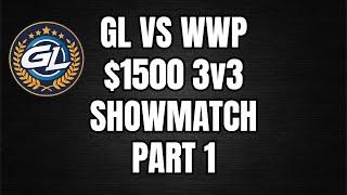 GL vs WWP $1500 3v3 Showmatch (Part 1)