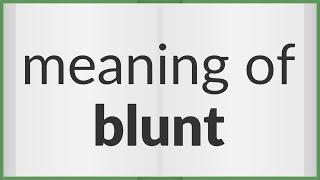 Blunt | meaning of Blunt