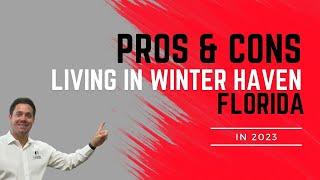 Moving to Winter Haven, Florida? Lets talk Pros & Cons!