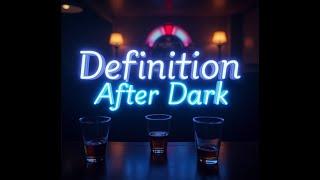 Definition After Dark - Episode 107 (MVG Productions Live Stream)