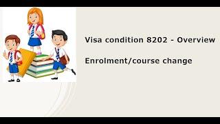 Australian visa condition 8202 - Overview - Subclass 500 main student visa holder