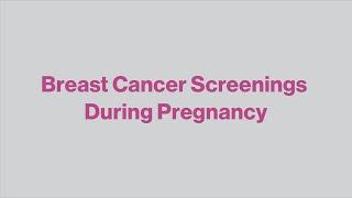 Breast Cancer Screenings During Pregnancy