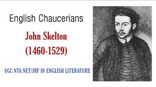 John Skelton - English Chaucerians for UGC NTA NET/JRF in English Literature