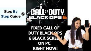 How To Fix COD Black Ops 6 Black Screen On PC Right Now!