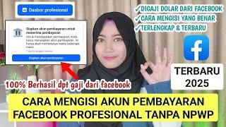 CARA MENGISI AKUN PEMBAYARAN FACEBOOK PROFESIONAL TANPA NPWP TERBARU 2025 | MONETISASI FACEBOOK PRO