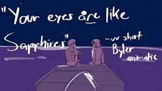 Your eyes are like sapphires… - Short Byler Animatic