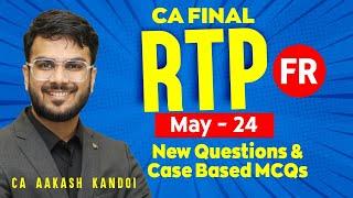 CA Final FR RTP May 24 | New Questions & Case Based MCQs | CA Aakash Kandoi