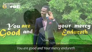 Kunle Ministers Good Forever (Live OVERLAY version)