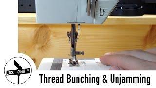 Sewing Machine Problems: Thread Bunching On Underside Of Fabric & Unjamming