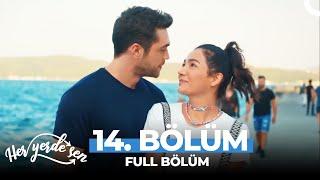 Her Yerde Sen 14. Bölüm