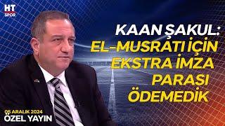 Kaan Şakul, Muçi ve Musrati Transferlerine Cevap Verdi - Özel Yayın