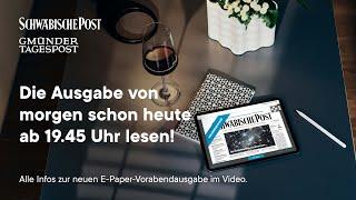 Das E-Paper der Schwäbischen Post und Gmünder Tagespost - jetzt neu mit Vorabendausgabe