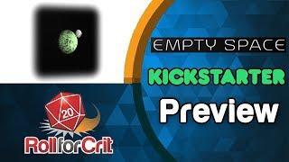 Empty Space Kickstarter Preview | Roll For Crit