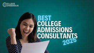 Find the Best College Admissions Consultants for 2025