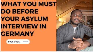 MUST WATCH BEFORE YOUR ASYLUM INTERVIEW IN GERMANY