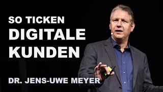 Vortrag Digitalisierung: So ticken Kunden von morgen Dr. Jens-Uwe Meyer