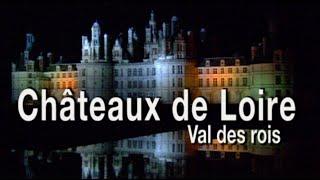 "Châteaux de Loire, val des rois", un film de Pierre Brouwers