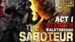 The Saboteur Act I Gameplay Walkthrough in Stealth. 4K