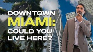 The Truth of Living in Downtown Miami