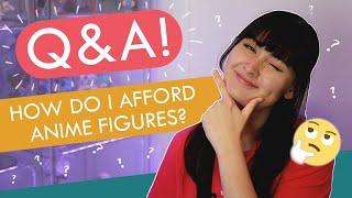 How do I afford anime figures? | Q&A