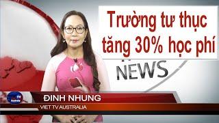 TIN ÚC CHÂU 1PM 10-01-2025: TRƯỜNG TƯ THỤC TĂNG 30% HỌC PHÍ