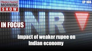 How a weaker rupee will impact the Indian economy and people?