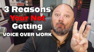 3 Reasons Your Not Getting Voice Over Work