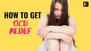 How to Get OCD Relief (Beat OCD in Small Steps with this Approach)