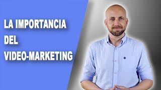 La importancia del VideoMarketing