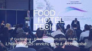 Conférence FHT 2019 - L'hôtel de 2025 : enrichi, agile & décentralisé