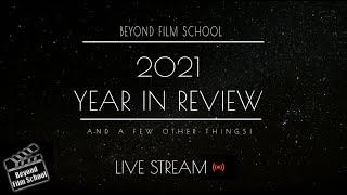 Beyond Film School: 2021 Year In Review