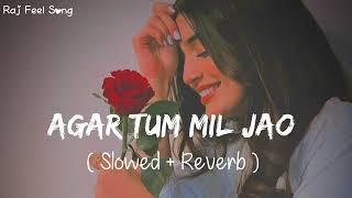 Slowed and Reverb Song | ager tum mil jao | Sk face channel Official