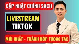 Cập nhật chính sách livestream tiktok mới nhất   tránh bị bóp tương tác | Đàm Văn Tuấn