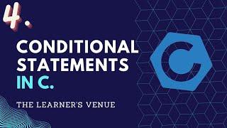 4. Conditional statements in C | Learning C series | The Learner's Venue