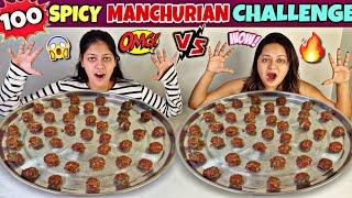 100 MANCHURIAN EATING CHALLENGE100 SPICY STREET MANCHURIAN EATING COMPETITIONSISTER Vs SISTER