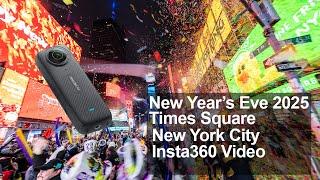 2025 New Year's Eve Times Square Insta360 X4 360 Video