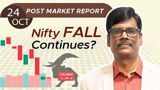 Nifty FALL Continues? Post Market Report 24-Oct-24