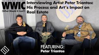 Interviewing Artist Peter Triantos: His Process and Art’s Impact on Real Estate