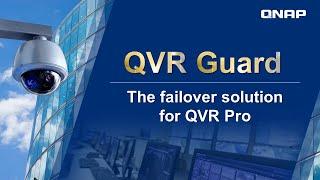 High Availability Surveillance Solution | Overview of QNAP's QVR Pro & QVR Guard Software