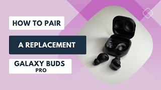 How to Pair a Replacement Galaxy Bud Pro