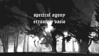 Spectral Agony - errante y vacío