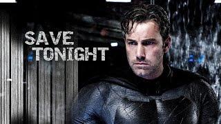 Batman // Save Tonight