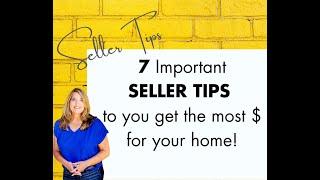 7 Seller Tips : Get the Most Money from House Sale